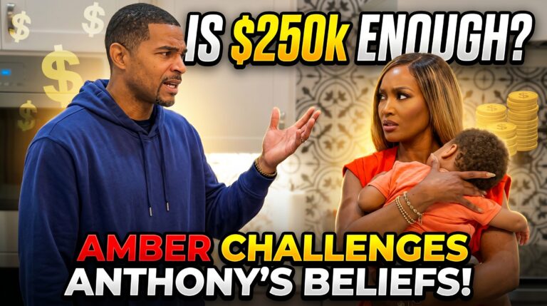 Is $250,000 Enough? Amber Challenges Anthony’s Beliefs