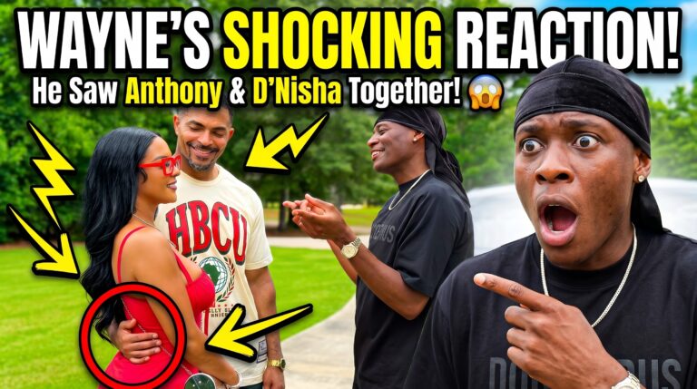 Wayne Couldn’t Believe His Eyes When He Saw Anthony & D’Nisha Together!