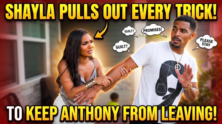ZK…Shayla Pulls Out Every Trick to Keep Anthony From Leaving